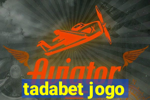 tadabet jogo